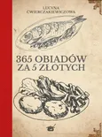 365 obiadów za pięć złotych - Lucyna Ćwierczakiewiczowa