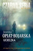 Ucieczka - Joanna Opiat-Bojarska