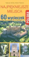 Polska 60 wycieczek Najpiękniejsze miejsca - Tadeusz Glinka