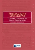 Polszczyzna spolegliwa - Outlet - Andrzej Markowski