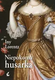 Niepokorna husarka - Iny Lorentz