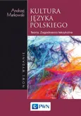 Kultura języka polskiego. Teoria. Zagadnienia leksykalne - Andrzej Markowski