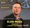 Elon Musk Wizjoner z Doliny Krzemowej - Kinga Kosecka