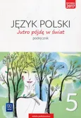 Jutro pójdę w świat Język polski 5 Podręcznik - Outlet - Hanna Dobrowolska