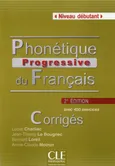 Phonétique progressive du français Niveau débutant Corrigés - Lucile Charliac
