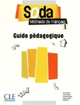 Soda 1 Niveaux A1/A2 Guide pédagogique - Lucile Chapiro