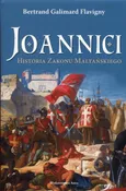 Joannici Historia Zakonu Maltańskiego - Outlet - Flavigny Galimard Bertrand