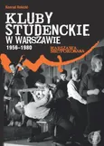Kluby studenckie w Warszawie 1956-1980 - Outlet - Konrad Rokicki