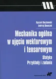 Mechanika ogólna w ujęciu wektorowym i tensorowym - Outlet - Andrzej Banaszek