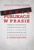 Zakaz publikacji w prasie danych osobowych i wizerunków osób publicznych podejrzanych lub oskarżonyc - Maria Łoszewska-Ołowska