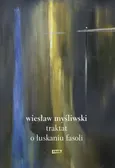 Traktat o łuskaniu fasoli - Outlet - Wiesław Myśliwski