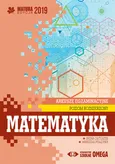 Matematyka Matura 2019 Arkusze egzaminacyjne Poziom rozszerzony - Irena Ołtuszyk