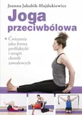 Joga przeciwbólowa - Joanna Jakubik-Hajdukiewicz