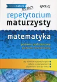 Repetytorium maturzysty Matematyka Poziom podstawowy Poziom rozszerzony - Robert Całka