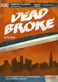 Angielski kryminał z ćwiczeniami Dead Broke - Gajek Greg