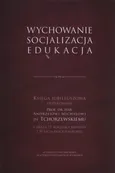 Wychowanie - socjalizacja - edukacja