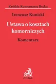 Ustawa o kosztach komorniczych Komentarz - Ireneusz Kunicki