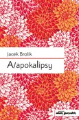 A/apokalipsy - Jacek Brolik