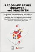 Ognisko permanentnej insurekcji - Żurawski vel Grajewski Radosław Paweł