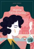 Mania Skłodowska /opr. tw./ - Jakub Skworz
