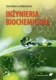 Inżynieria biochemiczna - Outlet - Stanisław Ledakowicz