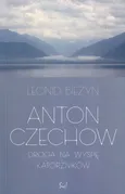Anton Czechow Droga na wyspę katorżników - Outlet - Leonid Bieżyn