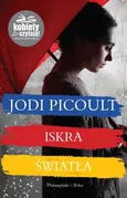 Iskra światła - Jodi Picoult