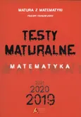 Testy maturalne Matematyka 2019 2020 2021 poziom rozszerzony - Outlet - Masłowska Dorota Masłowski Tom