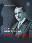 Architekt wielkiej Polski Roman Dmowski 1864-1939 - Outlet - Muszyński Wojciech Jerzy