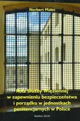 Rola Służby Więziennej w zapewnieniu bezpieczeństwa i porządku w jednostkach penitencjarnych w Polsce - Norbert Malec