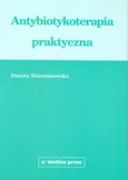 Antybiotykoterapia praktyczna - Danuta Dzierżanowska