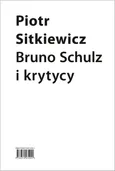 Bruno Schulz i krytycy - Outlet - Piotr Sitkiewicz