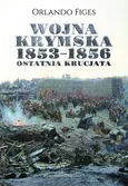 Wojna krymska 1853-1856 - Orlando Figes