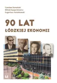 90 lat łódzkiej ekonomii - Czesław Domański