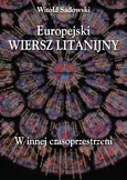 Europejski wiersz litanijny W innej czasoprzestrzeni - Outlet - Witold Sadowski