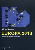 Europa 2018 wobec wyzwań i zagrożeń - Miron Kłusak
