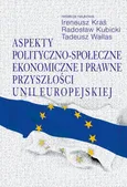 Aspekty polityczno-społeczne, ekonomiczne i prawne przyszłości Unii Europejskiej