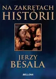 Na zakrętach historii - Jerzy Besala