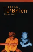 Ciężkie życie - Flann O'Brien
