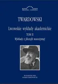 Lwowskie wykłady akademickie Tom 2 - Kazimierz Twardowski