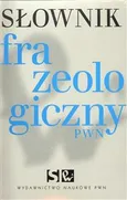 Słownik frazeologiczny PWN