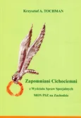 Zapomniani Cichociemni - Outlet - Tochman Krzysztof A.