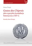 Gestes des Chiprois jako cypryjska kompilacja historyczna z XIV w. - Artur Foryt