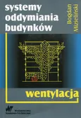Systemy oddymiania budynków Wentylacja - Bogdan Mizieliński