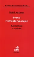 Prawo restrukturyzacyjne Komentarz - Rafał Adamus