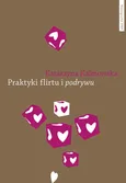 Praktyki flirtu i podrywu - Katarzyna Kalinowska