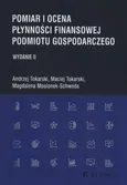 Pomiar i ocena płynności finansowej podmiotu gospodarczego - Magdalena Mosionek-Schweda