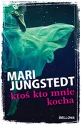 Ktoś kto mnie kocha - Mari Jungstedt