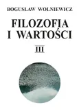 Filozofia i wartości Tom 3 - Outlet - Bogusław Wolniewicz