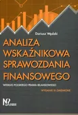 Analiza wskaźnikowa sprawozdania finansowego według polskiego prawa bilansowego - Outlet - Dariusz Wędzki